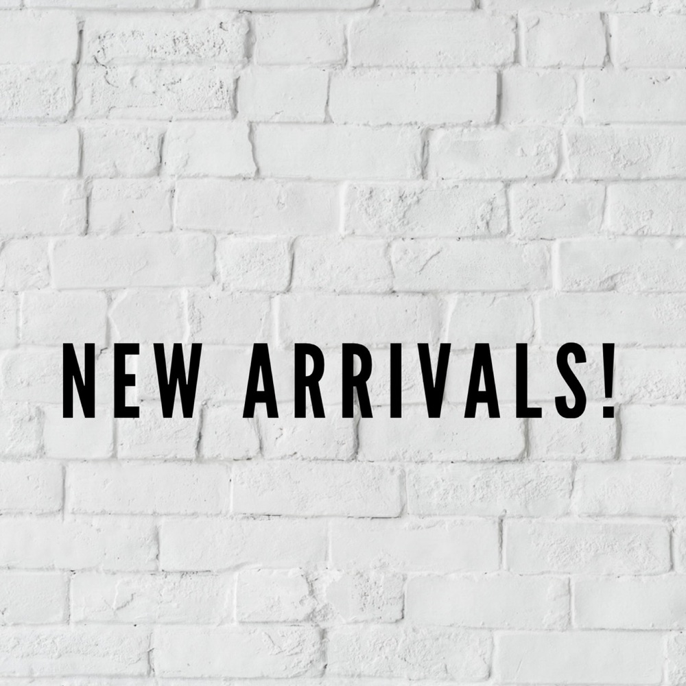 NEW ARRIVALS!!